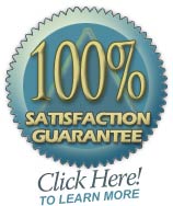 Our 100% Guarantee. CLICK HERE FOR MORE INFORMATION.